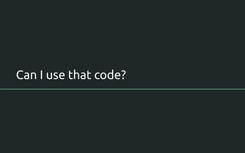 New section slide: Can I Use That Code?